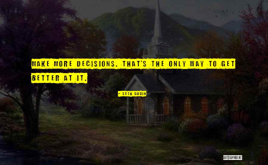 Only Way To Get Better Quotes By Seth Godin Only Way To Get Better Quotes By Seth Godin