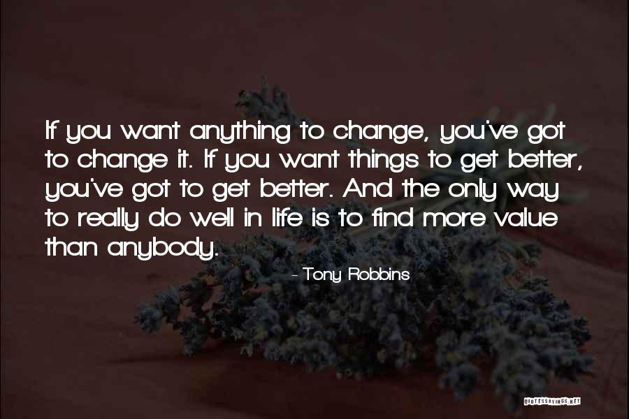 Only Way To Get Better Quotes By Tony Robbins Only Way To Get Better Quotes By Tony Robbins
