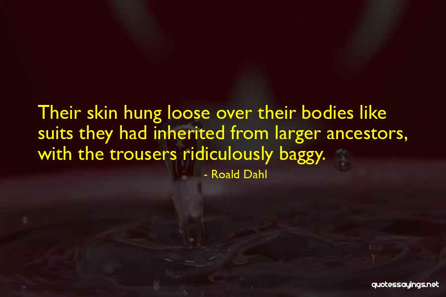 Only When It Suits You Quotes By Roald Dahl Only When It Suits You Quotes By Roald Dahl