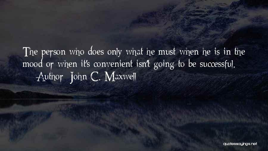 Only When It's Convenient Quotes By John C. Maxwell