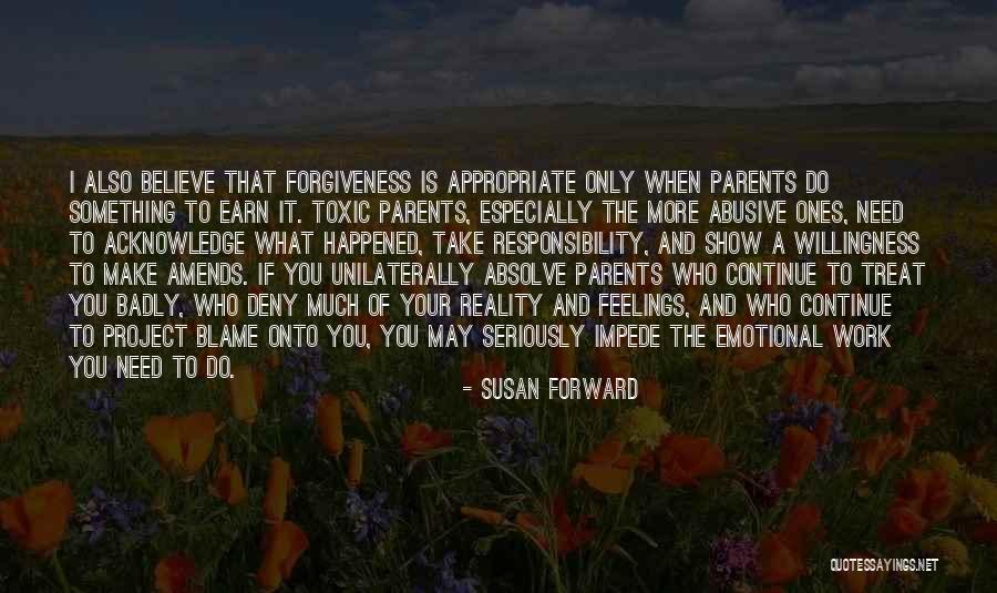 Only When Need Something Quotes By Susan Forward Only When Need Something Quotes By Susan Forward