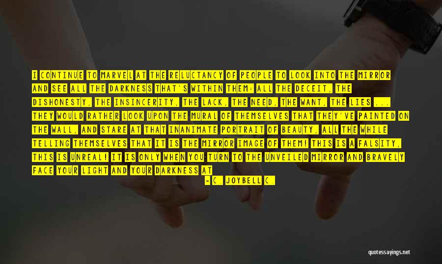 Only When People Need You Quotes By C. JoyBell C. Only When People Need You Quotes By C. JoyBell C.