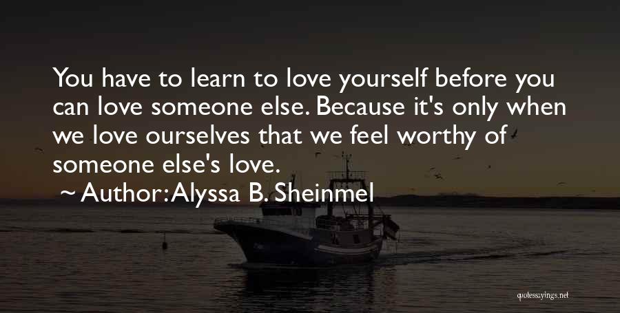 Only When You Love Yourself Quotes By Alyssa B. Sheinmel