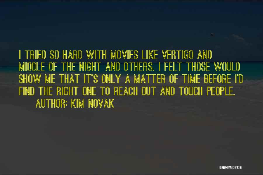 Only With Time Quotes By Kim Novak