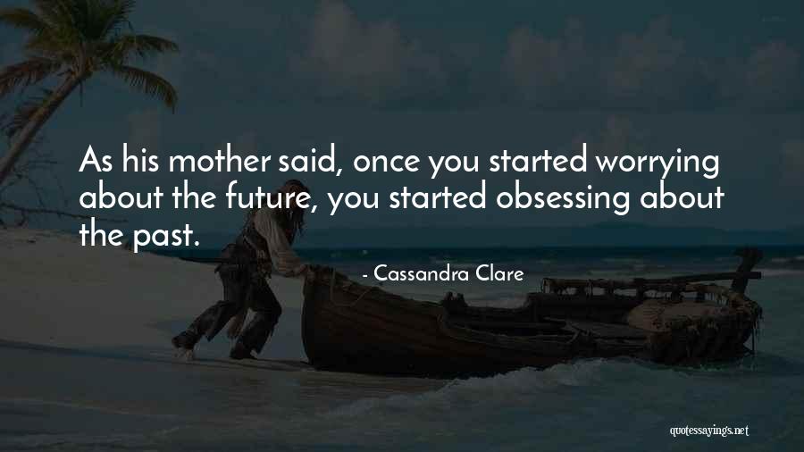 Only Worrying About Yourself Quotes By Cassandra Clare