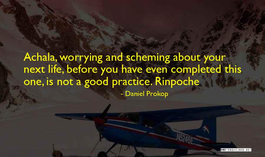 Only Worrying About Yourself Quotes By Daniel Prokop