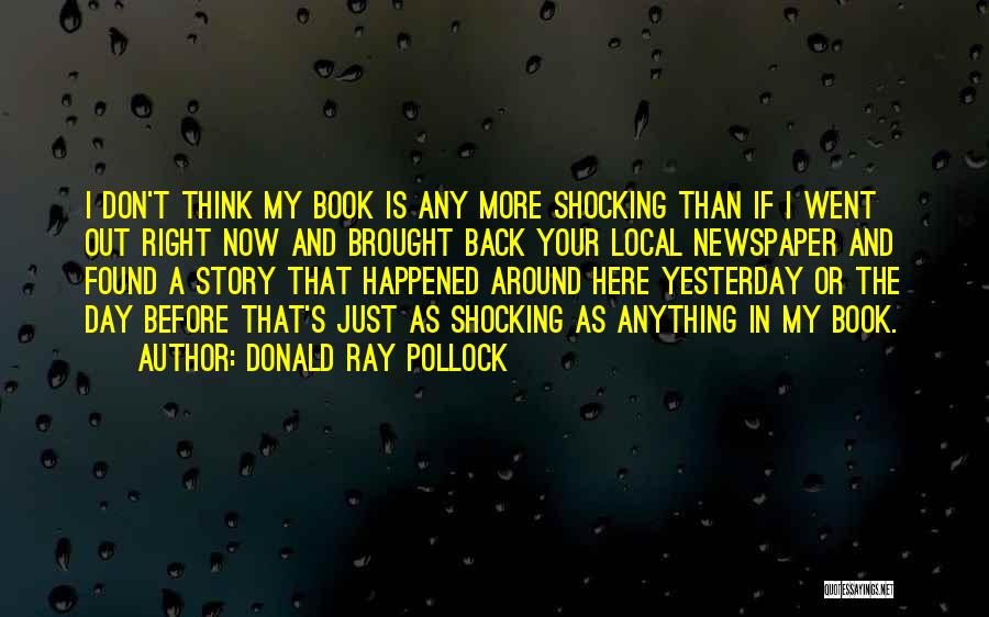 Only Yesterday Book Quotes By Donald Ray Pollock