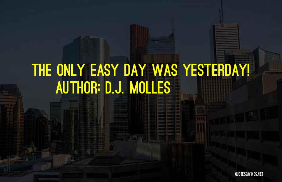 Only Yesterday Quotes By D.J. Molles