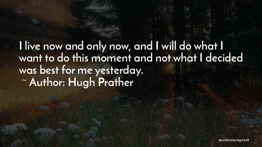 Only Yesterday Quotes By Hugh Prather