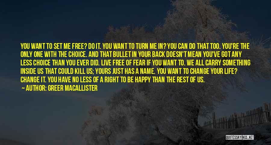 Only You Can Change Your Life Quotes By Greer Macallister