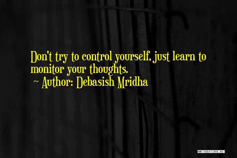 Only You Can Control Your Happiness Quotes By Debasish Mridha