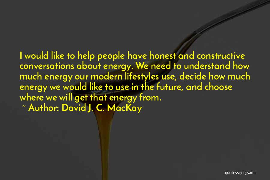 Only You Can Decide Your Future Quotes By David J. C. MacKay