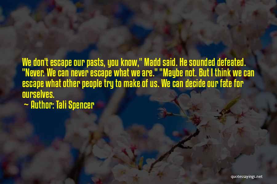 Only You Can Decide Your Future Quotes By Tali Spencer