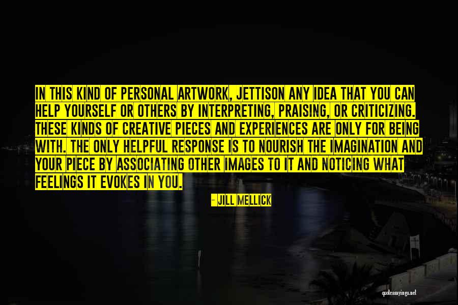 Only You Can Help Yourself Quotes By Jill Mellick Only You Can Help Yourself Quotes By Jill Mellick