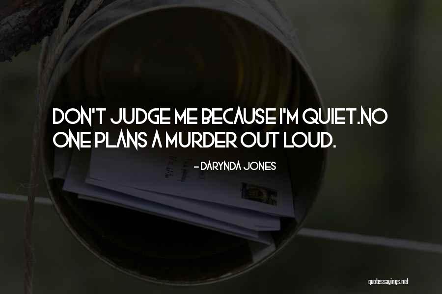 Only You Can Judge Yourself Quotes By Darynda Jones Only You Can Judge Yourself Quotes By Darynda Jones