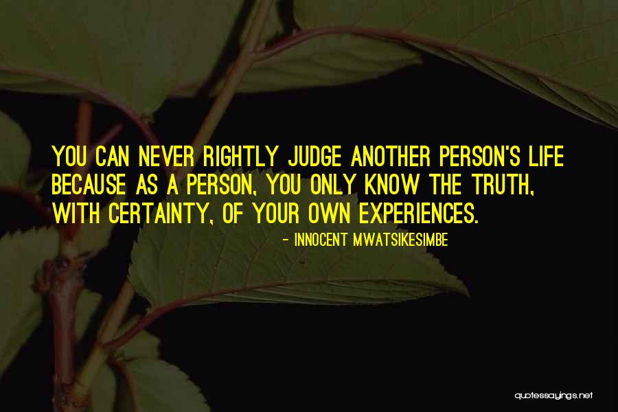 Only You Can Judge Yourself Quotes By Innocent Mwatsikesimbe