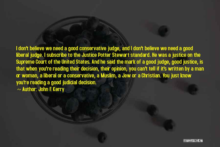 Only You Can Judge Yourself Quotes By John F. Kerry