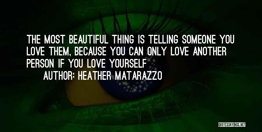 Only You Can Love Yourself Quotes By Heather Matarazzo