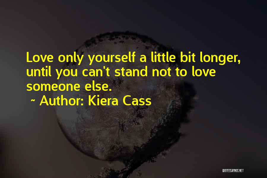 Only You Can Love Yourself Quotes By Kiera Cass