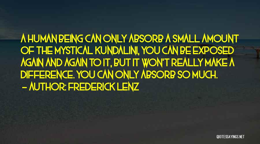 Only You Can Make A Difference Quotes By Frederick Lenz