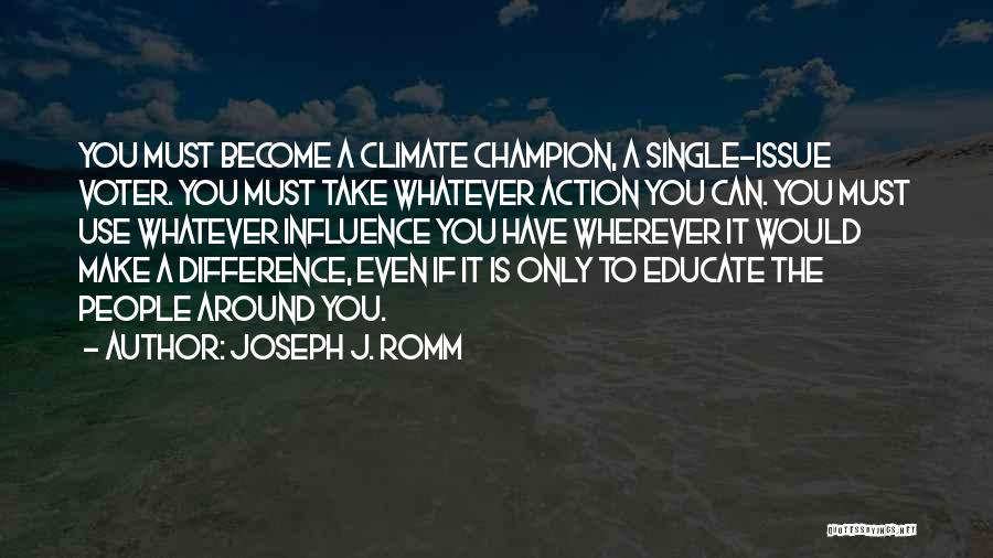 Only You Can Make A Difference Quotes By Joseph J. Romm