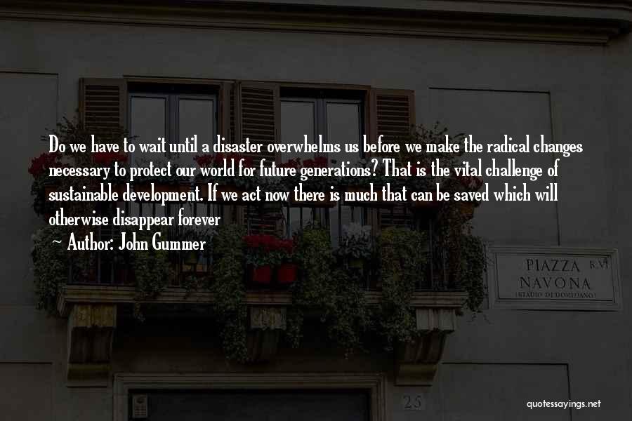 Only You Can Make Changes Quotes By John Gummer