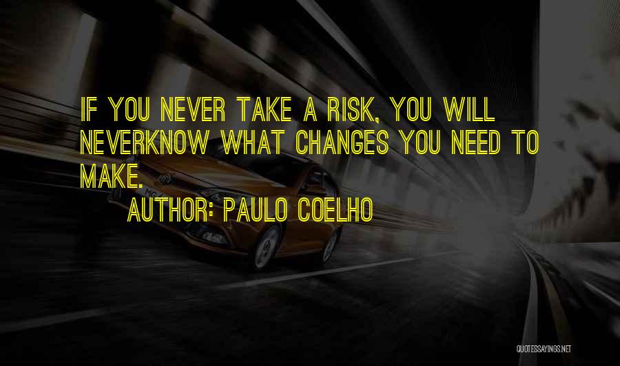 Only You Can Make Changes Quotes By Paulo Coelho