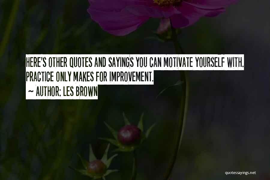 Only You Can Motivate Yourself Quotes By Les Brown