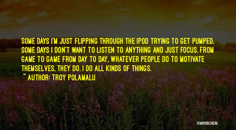 Only You Can Motivate Yourself Quotes By Troy Polamalu