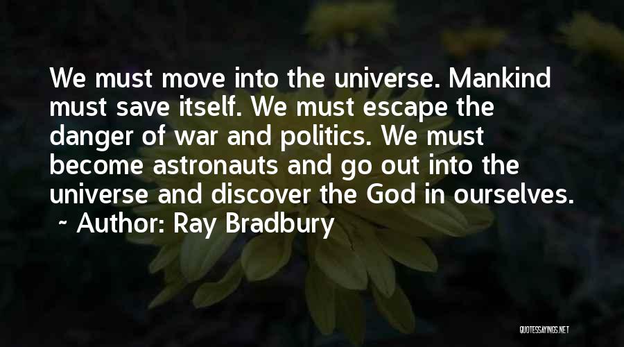 Only You Can Save Mankind Quotes By Ray Bradbury