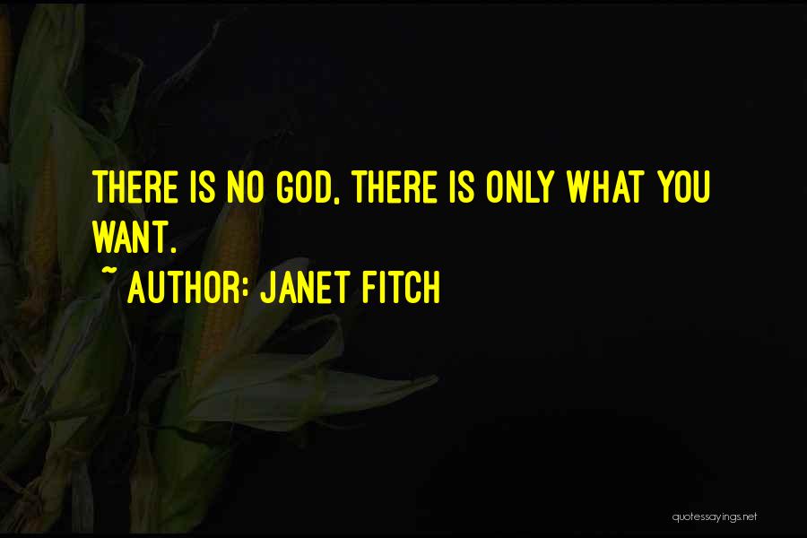 Only You God Quotes By Janet Fitch