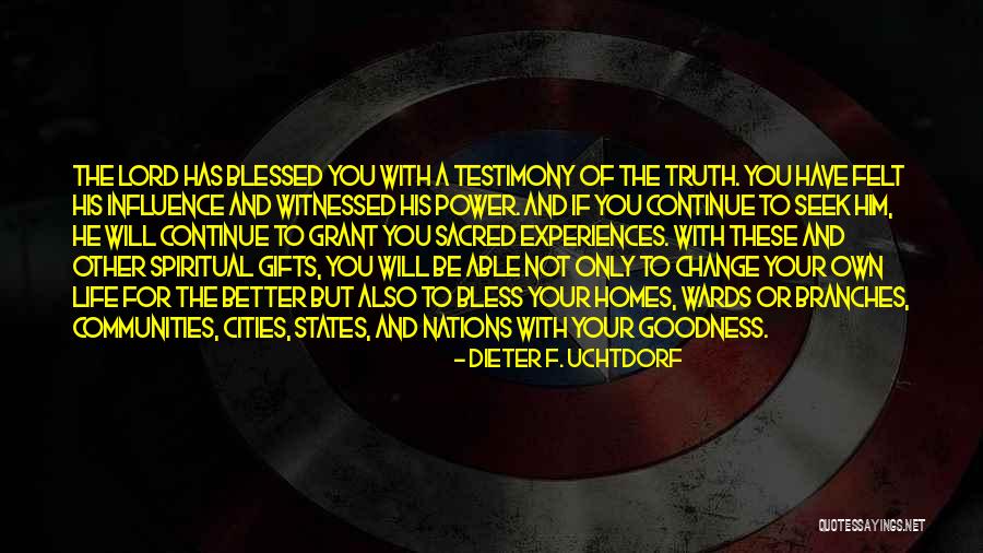 Only You Have The Power To Change Your Life Quotes By Dieter F. Uchtdorf Only You Have The Power To Change Your Life Quotes By Dieter F. Uchtdorf