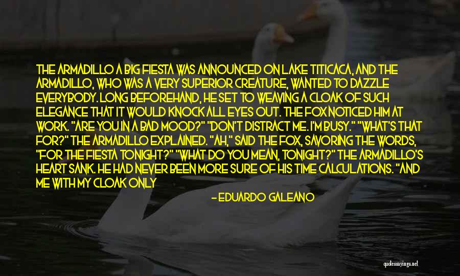 Only You In My Heart Quotes By Eduardo Galeano