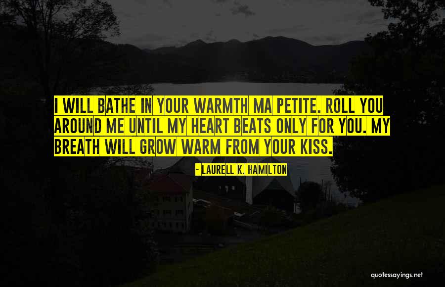 Only You In My Heart Quotes By Laurell K. Hamilton Only You In My Heart Quotes By Laurell K. Hamilton