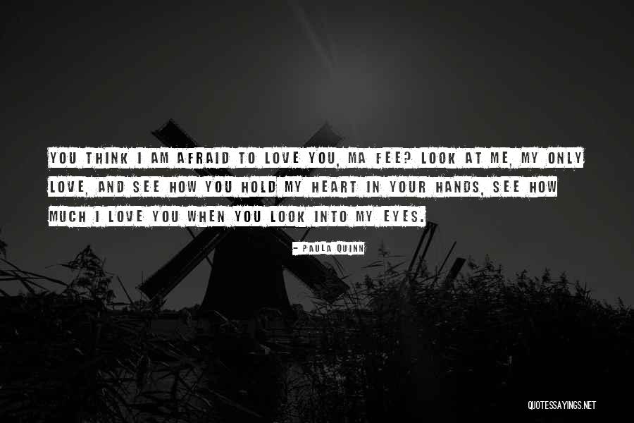 Only You In My Heart Quotes By Paula Quinn Only You In My Heart Quotes By Paula Quinn