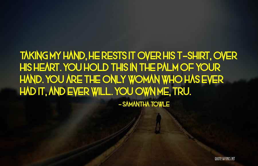 Only You In My Heart Quotes By Samantha Towle Only You In My Heart Quotes By Samantha Towle