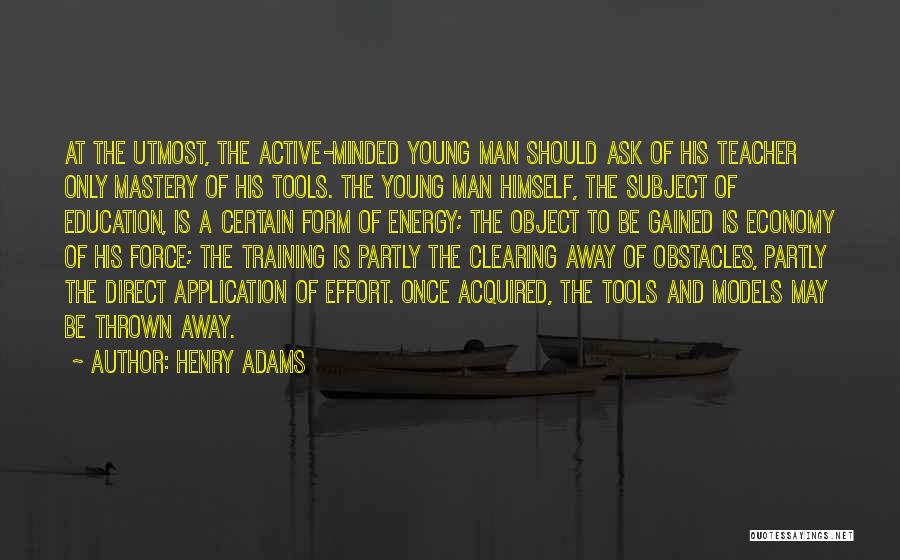 Only Young Once Quotes By Henry Adams