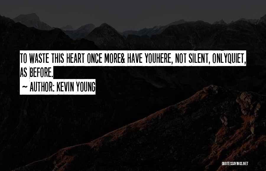Only Young Once Quotes By Kevin Young