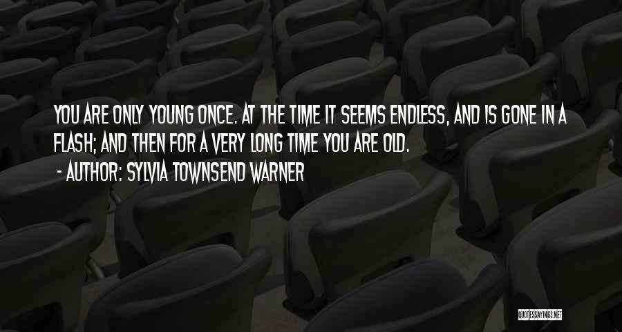 Only Young Once Quotes By Sylvia Townsend Warner