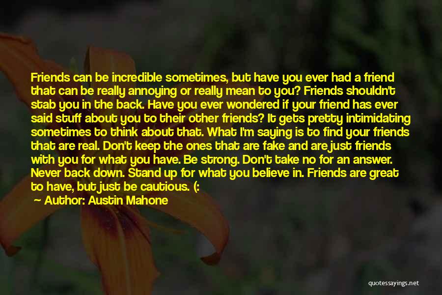 Only Your Real Friends Quotes By Austin Mahone Only Your Real Friends Quotes By Austin Mahone