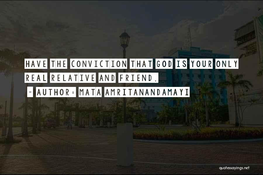 Only Your Real Friends Quotes By Mata Amritanandamayi Only Your Real Friends Quotes By Mata Amritanandamayi