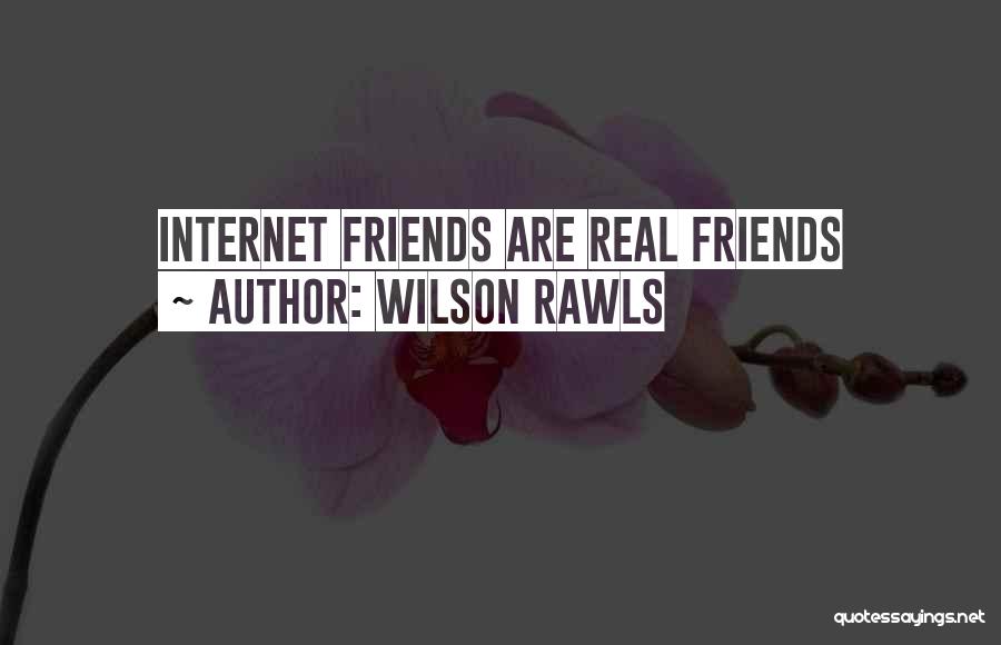 Only Your Real Friends Quotes By Wilson Rawls