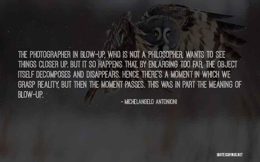 Onlya Quotes By Michelangelo Antonioni Onlya Quotes By Michelangelo Antonioni
