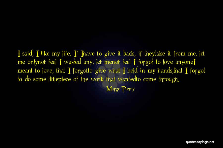 Onlynot Quotes By Marge Piercy Onlynot Quotes By Marge Piercy
