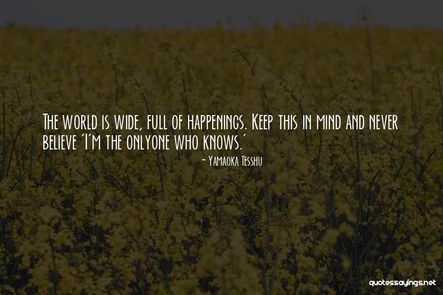 Onlyone Quotes By Yamaoka Tesshu Onlyone Quotes By Yamaoka Tesshu