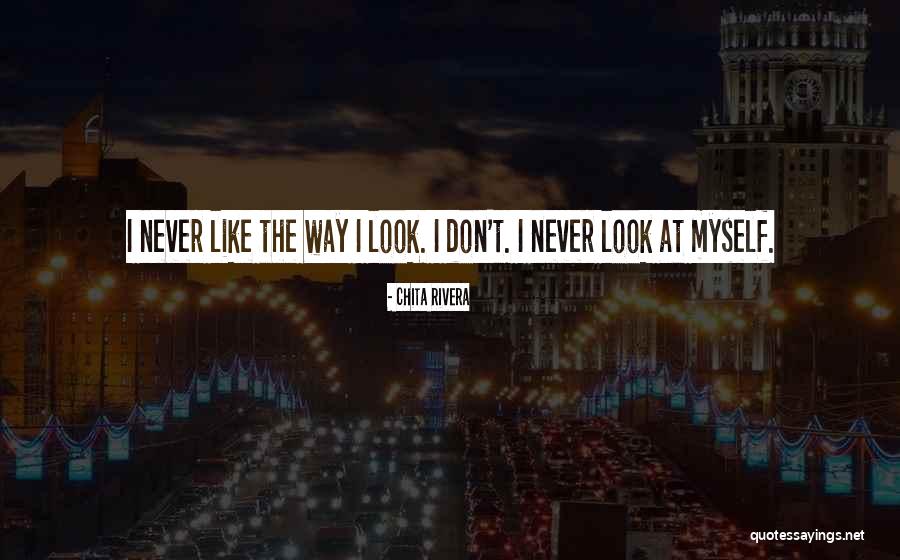 Onlythat Quotes By Chita Rivera Onlythat Quotes By Chita Rivera