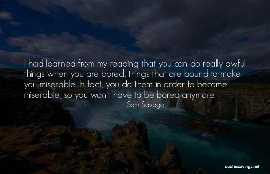 Onoho Quotes By Sam Savage Onoho Quotes By Sam Savage