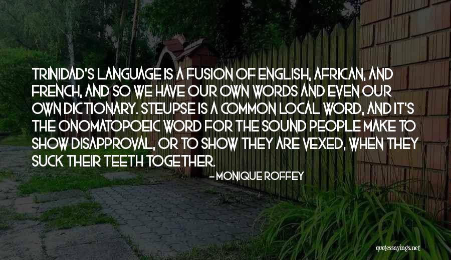 Onomatopoeic Words Quotes By Monique Roffey Onomatopoeic Words Quotes By Monique Roffey
