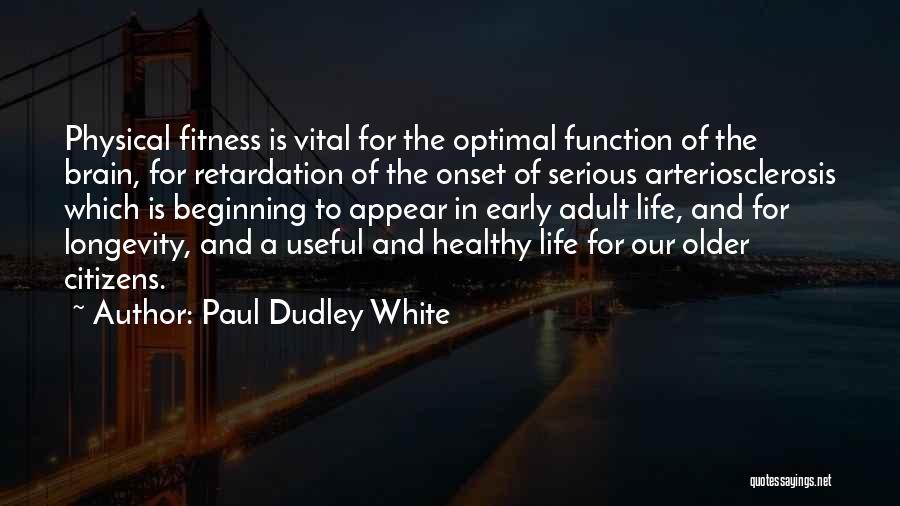 Onset Quotes By Paul Dudley White