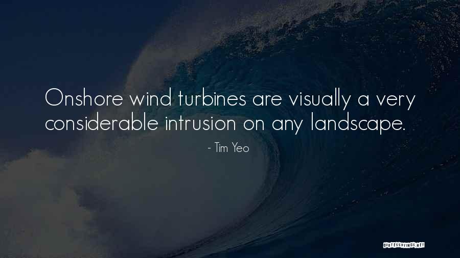 Onshore Wind Quotes By Tim Yeo Onshore Wind Quotes By Tim Yeo